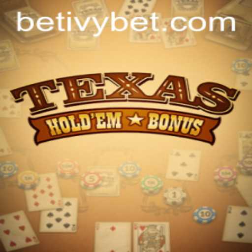 Exploring Texas Hold'em Bonus: The Exciting Casino Game and the Concept of Ivy Bet